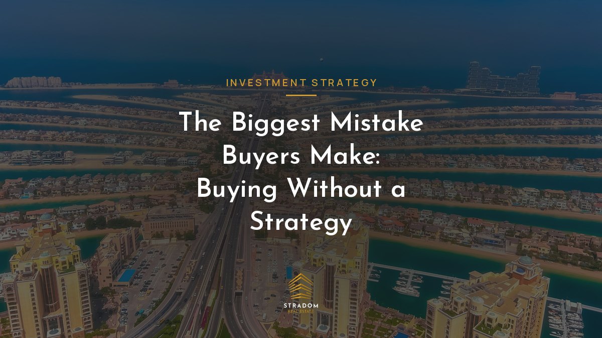 Buying Property in Dubai: The #1 Mistake to Avoid