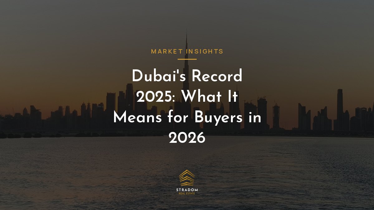 Dubai Property Market 2026: What the Record 2025 Means